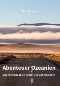 Abenteuer Ozeanien - Eine Fotoreise durch Neuseeland und Australien